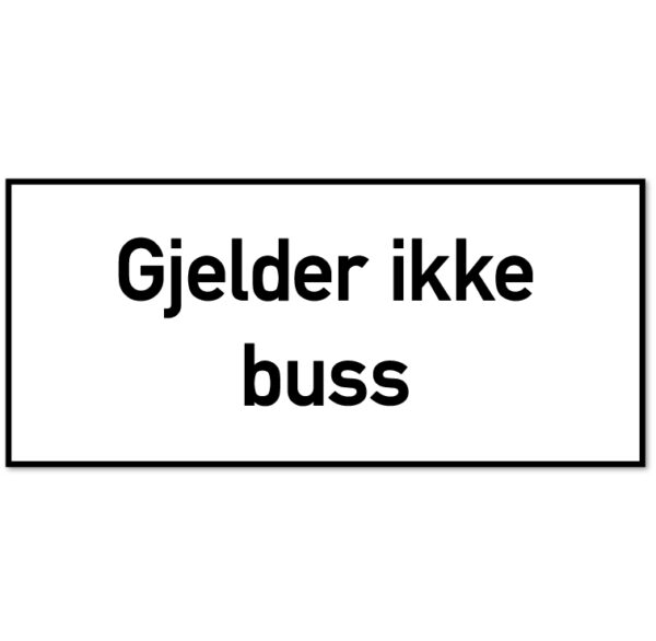 Underskilt for fareskilt som forteller at forbudet ikke gjelder buss