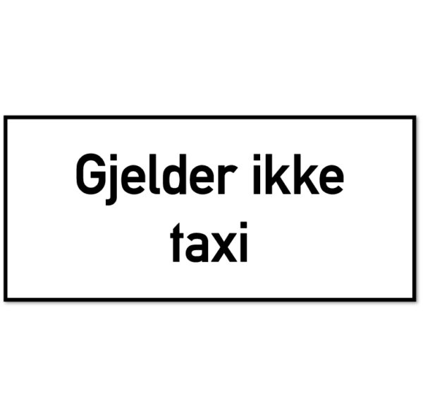 Underskilt for fareskilt som forteller at forbudet ikke gjelder taxi
