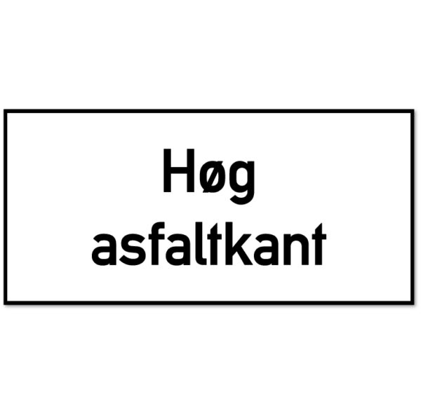 Underskilt for fareskilt som forteller at det er høg asfaltkant