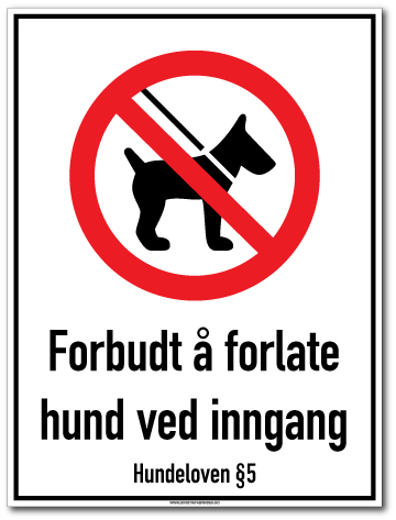 Skilt som forteller at det er forbudt å forlate hund ved inngangen